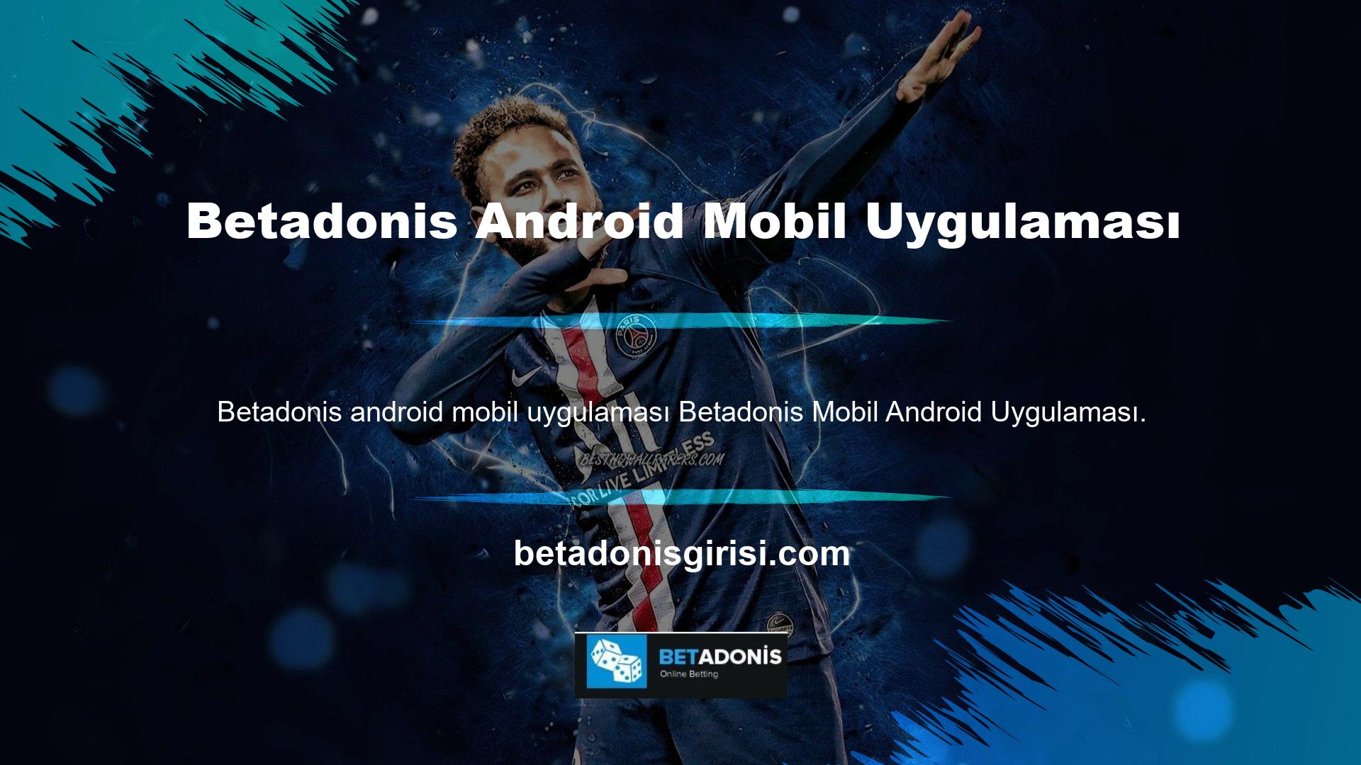 Android markette tek bir Betadonis mobil uygulaması var, o da Google Play uygulama marketi